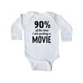 Inktastic 90% of the Time I am Quoting a Movie Infant Long Sleeve Bodysuit Unisex White 6 Months