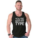 Sassy Adult Tank Top T-Shirt Tees Tshirt Youre Not My Type Dating Single Savage Gift