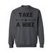 Awkward Styles Take a Hike Crewneck for Women Take a Hike Unisex Crewneck Hike Sweatshirt Hike Crewnecks Sport Outfit Hiking Crewneck for Men Outdoor Unisex Sweatshirt Hiking Lovers Gifts