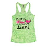 Womens Burnout Tank Top Is There Wine At The Finish Line Running Marathon X-Large, Green