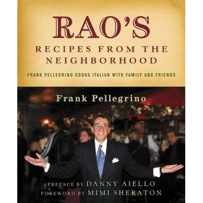 Rao's Recipes from the Neighborhood: Frank Pellegr...