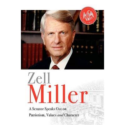 Zell Miller: A Senator Speaks Out On Patriotism, V...