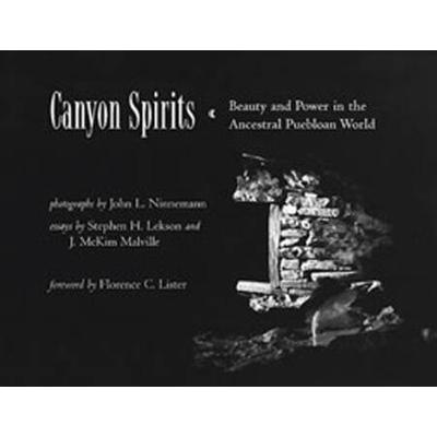Canyon Spirits: Beauty And Power In The Ancestral ...