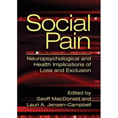 Social Pain: Neuropsychological And Health Implica...
