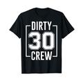 Dirty 30 Crew 30. Geburtstag Squad Lustige B-Day Familienparty T-Shirt