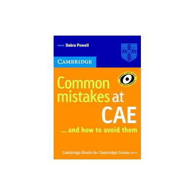 Common Mistakes At CAE...and How To Avoid Them by Debra Powell (Paperback - Cambridge Univ Pr)