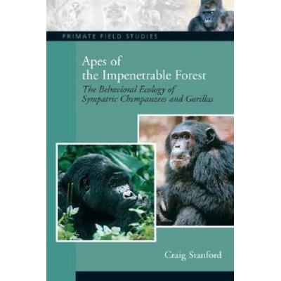 Apes Of The Impenetrable Forest: The Behavioral Ecology Of Sympatiric Chimpanzees And Gorillas