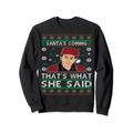 Santa's Coming That's What She Said Christmas Sweatshirt