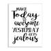 Stupell Industries 64_Today's Awesome So Yesterday's Jealous Phrase Black Stretched Canvas Wall Art By Ashley Calhoun Canvas, in White | Wayfair
