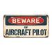 SignMission Beware of Aircraft Pilot Aluminum Plate Frame Aluminum in Black/Gray/Red | 12 H x 6 W x 0.1 D in | Wayfair A-LP-04-27