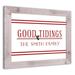 The Holiday Aisle® Good Tidings Framed Print Plastic/Acrylic in Red | 16 H x 20 W x 0.75 D in | Wayfair 4485968DF3A345638FD191FFBBB340EF