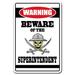 Trinx Gwern Beware of The Superintendent Warning Sign Metal | 7 H x 10 W x 0.1 D in | Wayfair B0D79EC27308460189F6839A7ED14EC9