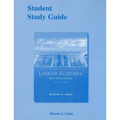 Student Study Guide For Linear Algebra With Applications