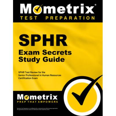 Sphr Exam Secrets Study Guide: Sphr Test Review Fo...