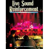 Live Sound Reinforcement (Mix Pro Audio Series)