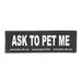 Ask To Pet Me Patch for Dogs, Large, Black