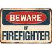 SignMission Beware of Firefighter Sign Aluminum in Blue/Brown/Gray | 7 H x 10 W x 0.1 D in | Wayfair Z-A-710-BW-Firefighter