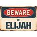 SignMission Beware of Elijah Sign Plastic in Blue/Brown/Red | 6 H x 9 W x 0.1 D in | Wayfair Z-D-6-BW-Elijah