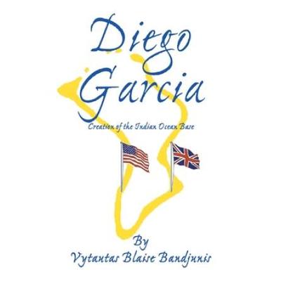 Diego Garcia: Creation Of The Indian Ocean Base