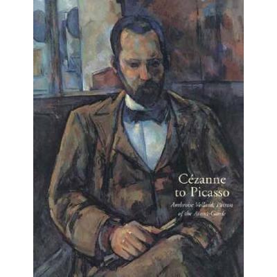 Cezanne To Picasso: Ambroise Vollard, Patron Of The Avant-Garde