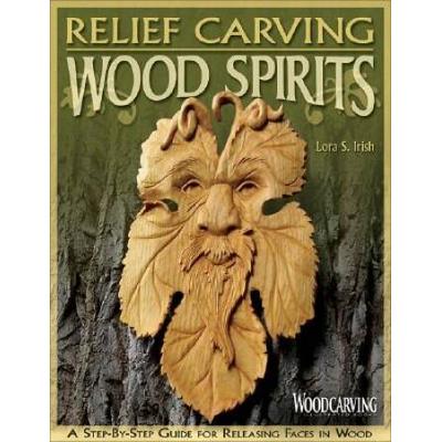 Relief Carving Wood Spirits: A Step-By-Step Guide For Releasing Faces In Wood