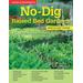 Home Gardener's No-Dig Raised Bed Gardens: Growing Vegetables, Salads And Soft Fruit In Raised No-Dig Beds