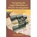 Navigating the Legal Minefields of Private Investigations A CareerSaving Guide for Private Investigators Detectives and Security Police