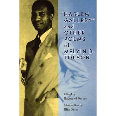 Harlem Gallery And Other Poems Of Melvin B Tolson