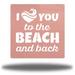 Trinx I Love You To The Beach & Back Coastal Metal Wall Décor Metal in Pink | 24 H x 24 W x 0.0625 D in | Wayfair 1F9210EA086B4E1B8F2B4D268E86E1C3