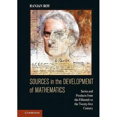 Sources In The Development Of Mathematics Infinite Series And Products From The Fifteenth To The Twentyfirst Century
