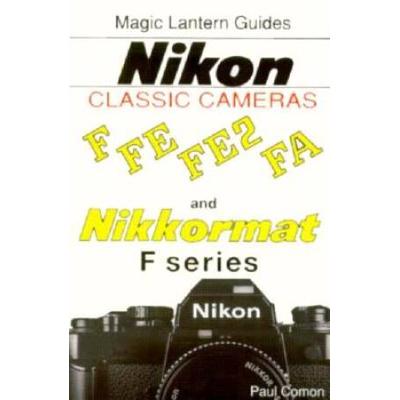 Magic Lantern Guidesr Classic Series Nikon Classic Cameras Vol For F Nikkormat Series Fe Fend Fa