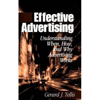 Effective Advertising: Understanding When, How, And Why Advertising Works