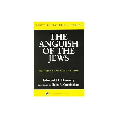 The Anguish of the Jews by Edward H. Flannery (Paperback - Paulist Pr)