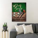 Trinx Golf Club - A Bad Day Of Golf Beat A Bad Day Of Work - 1 Piece Rectangle Graphic Art Print On Wrapped Canvas in White | Wayfair