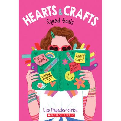 Hearts & Crafts #1: Squad Goals (paperback) - by Lisa Papademetriou