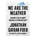 We Are The Weather - Jonathan Safran Foer, Kartoniert (TB)