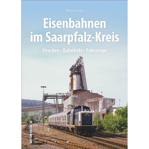 Eisenbahnen Im Saarpfalz-Kreis - Florian Bender, Gebunden