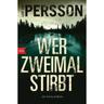 Wer Zweimal Stirbt / Kommissar Bäckström Bd.4 - Leif G. W. Persson, Taschenbuch