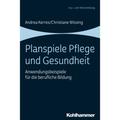 Planspiele Pflege Und Gesundheit - Andrea Kerres, Christiane Wissing, Kartoniert (TB)