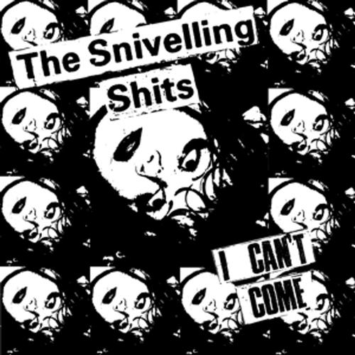 I Can'T Come (Vinyl) - Snivelling Shits. (LP)