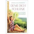 Denk Dich Schlank - Daniela Galitzdörfer, Kartoniert (TB)