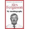 Alex Ferguson: My Autobiography - Alex Ferguson, Kartoniert (TB)