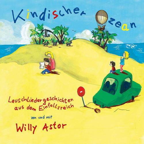 Kindischer Ozean - Willy Astor. (CD)