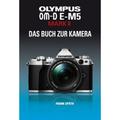 Olympus Om-D E-M5 Mark Ii Das Buch Zur Kamera - Frank Späth, Gebunden