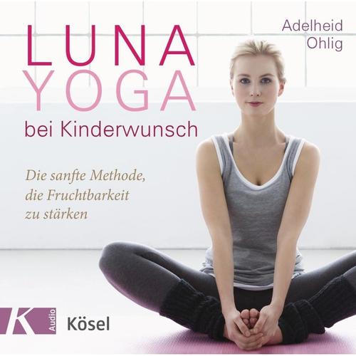 Luna-Yoga Bei Kinderwunsch, Audio-Cd Von Adelheid Ohlig, Kösel