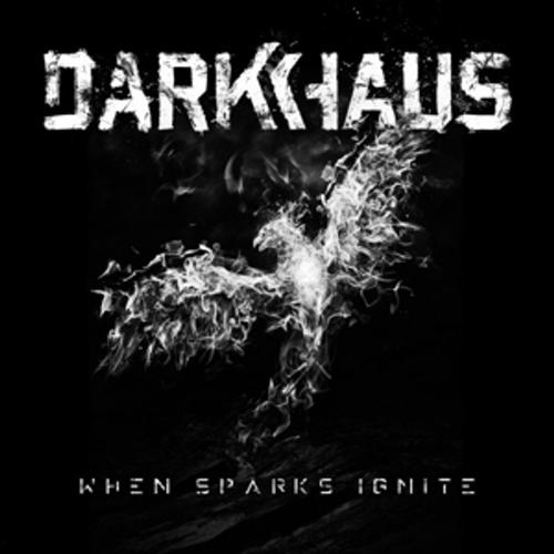 When Sparks Ignite - Darkhaus, Darkhaus, Darkhaus. (CD)