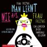Man Lernt Nie Aus, Frau Freitag!,4 Audio-Cd - Frau Freitag (Hörbuch)