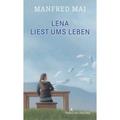 Lena Liest Ums Leben - Manfred Mai, Gebunden