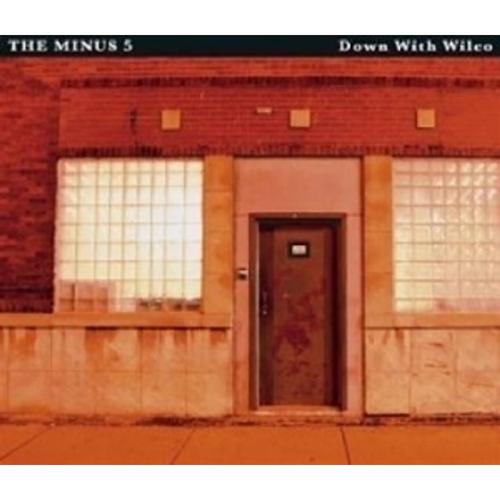 Down With Wilco - Wilco, Minus 5, The Minus 5. (CD)