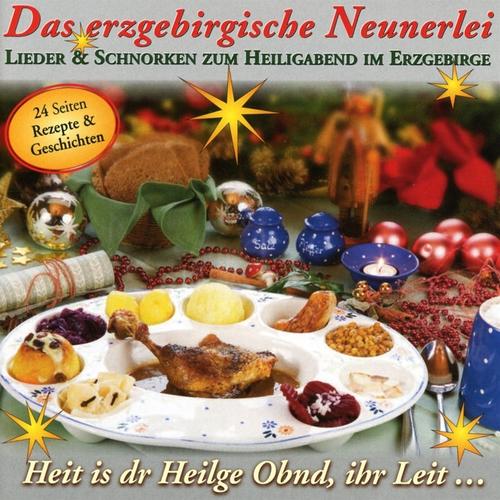 Das Erzgebirgische Neunerlei - Lieder und Schnorken zum Heiligabend im Erzgebirge. (CD)